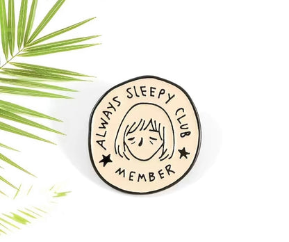 Always sleepy club enamel pin