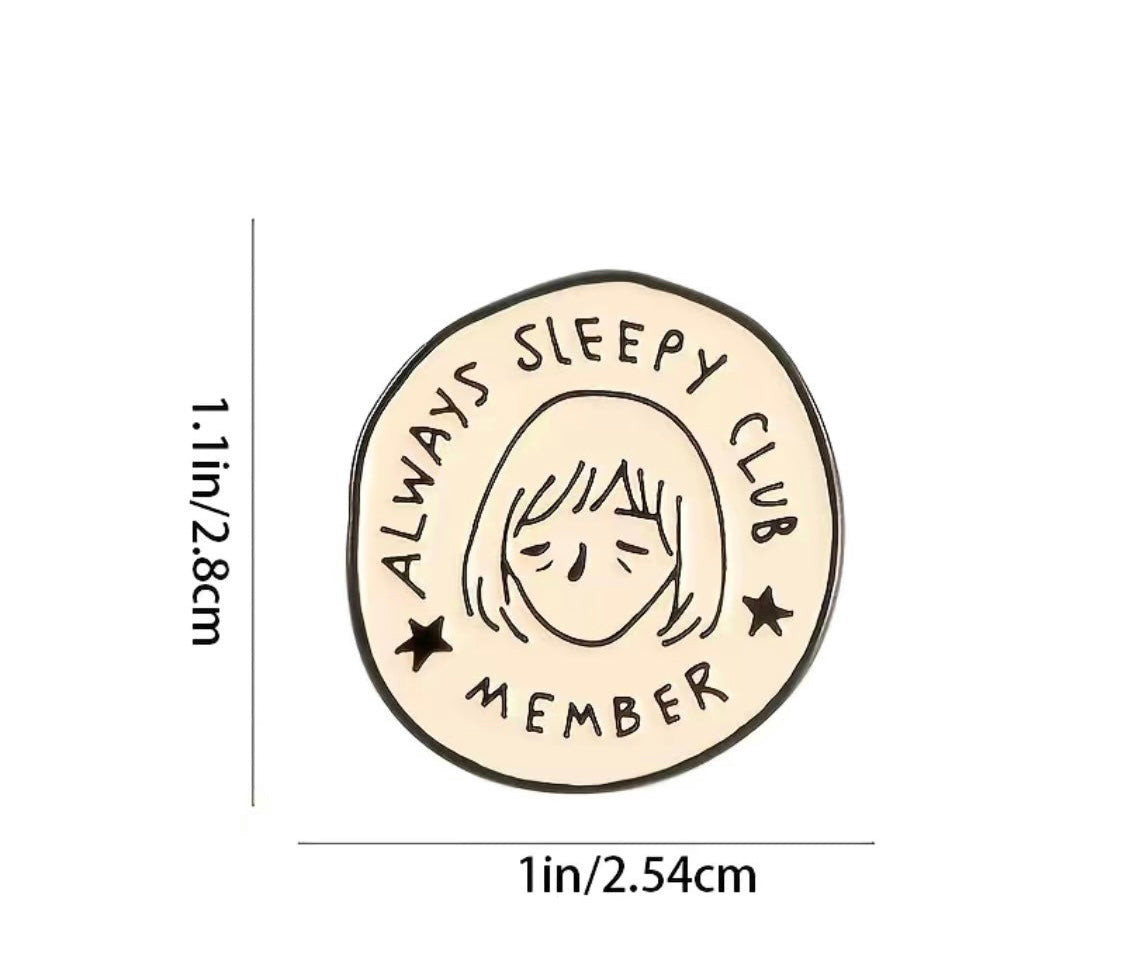 Always sleepy club enamel pin